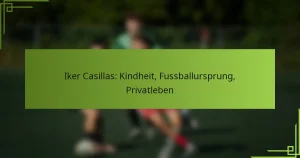 Iker Casillas: Kindheit, Fussballursprung, Privatleben